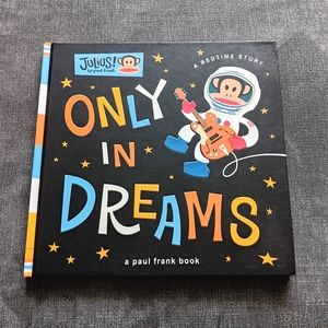 Only in Dreams by Paul Frank Industries 2011 Children's Book Julius Paul Frank